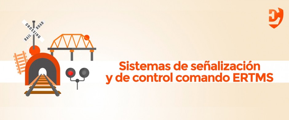 Sistemas de se&ntilde;alizaci&oacute;n y de control comando ERTMS
